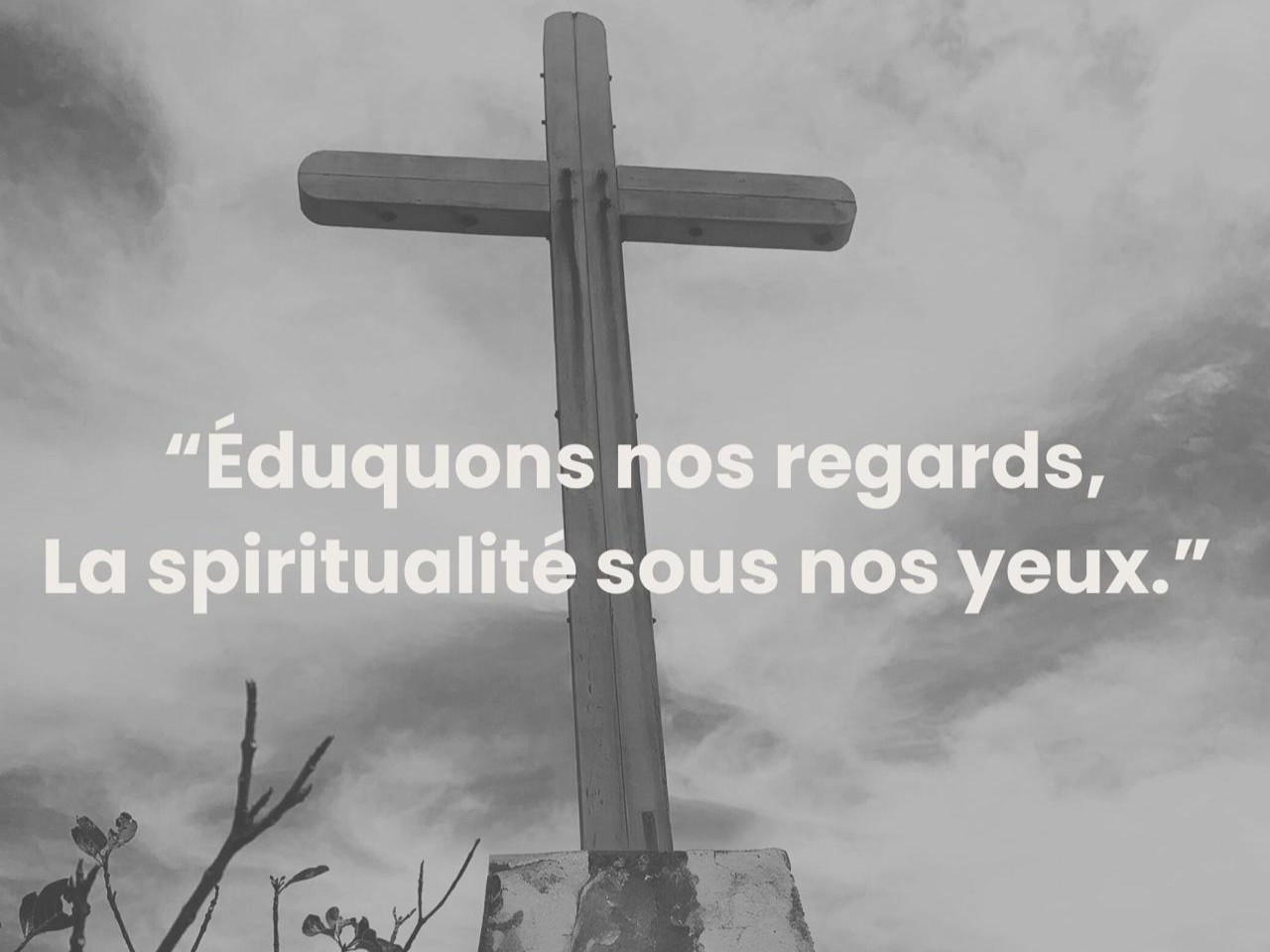 ÉDUQUONS NOS REGARDS - La spiritualité sous nos yeux